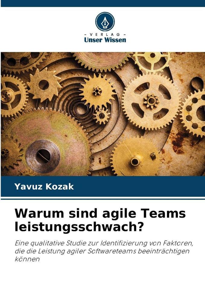 Warum sind agile Teams leistungsschwach?