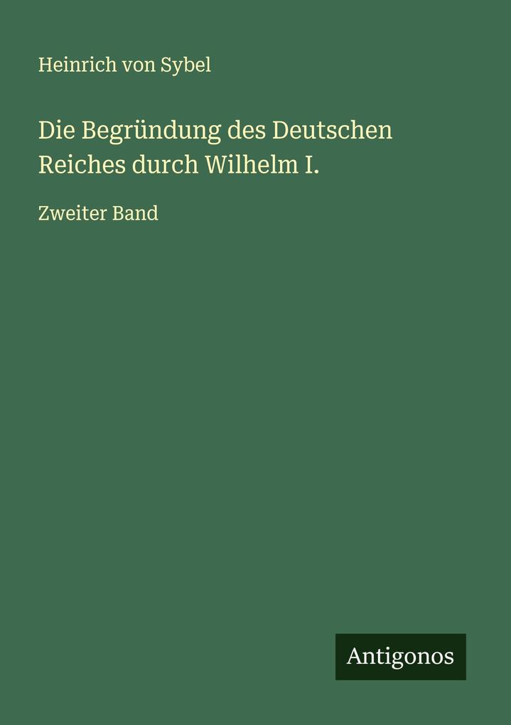 Die Begründung des Deutschen Reiches durch Wilhelm I.