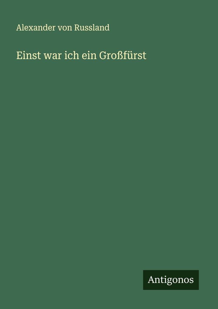 Einst war ich ein Großfürst