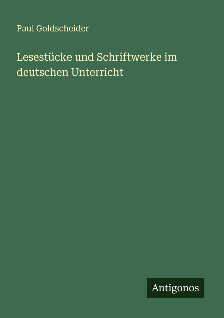 Lesestücke und Schriftwerke im deutschen Unterricht