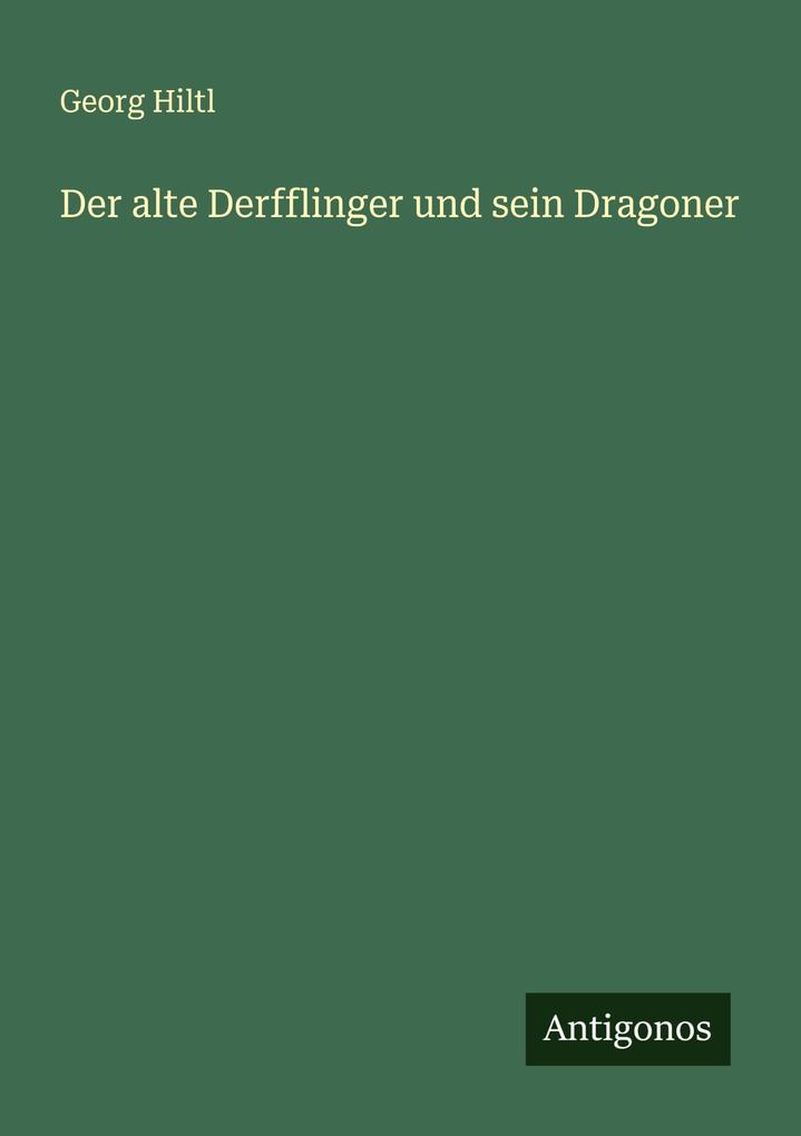 Der alte Derfflinger und sein Dragoner