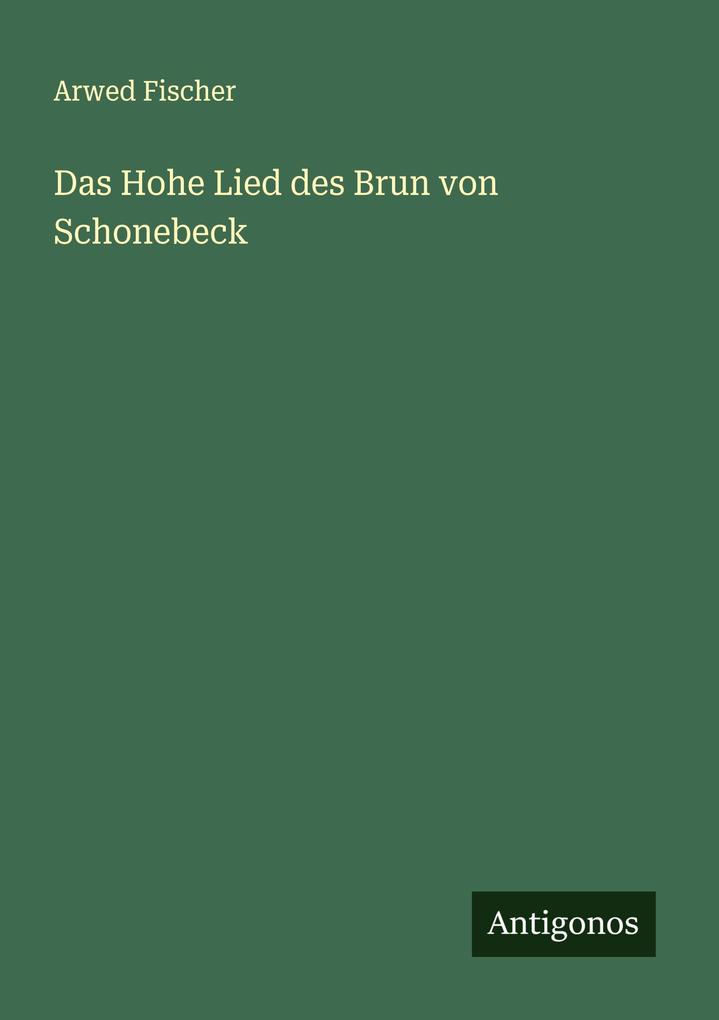 Das Hohe Lied des Brun von Schonebeck