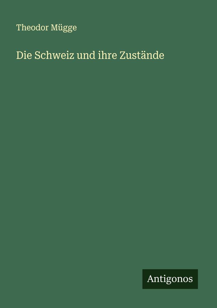 Die Schweiz und ihre Zustände