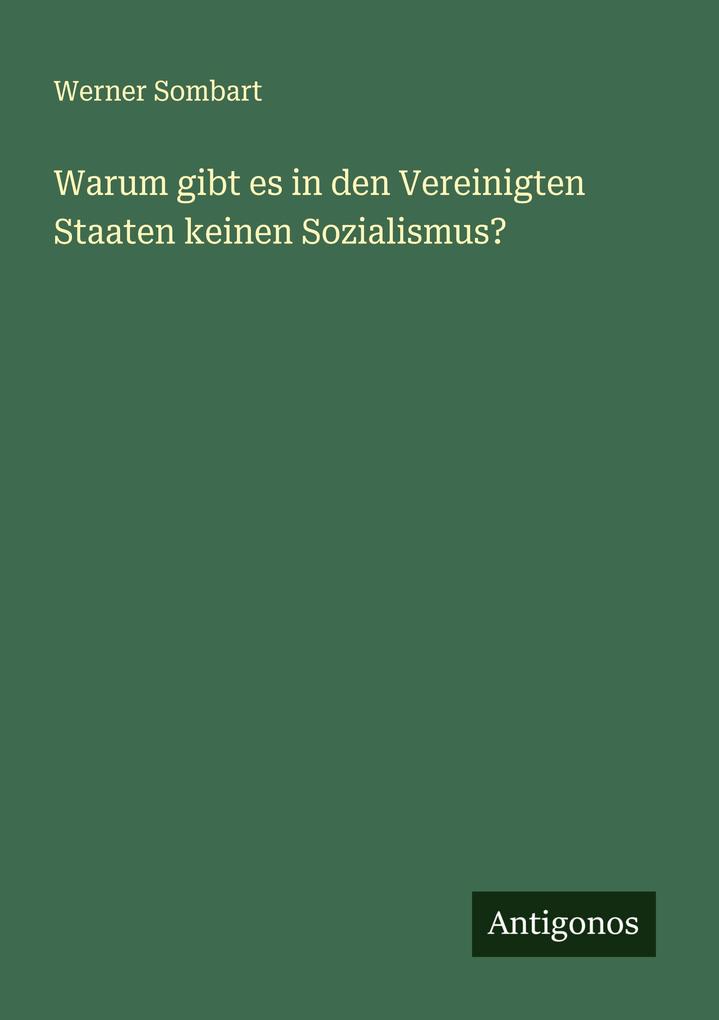 Warum gibt es in den Vereinigten Staaten keinen Sozialismus?