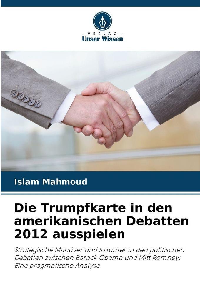 Die Trumpfkarte in den amerikanischen Debatten 2012 ausspielen