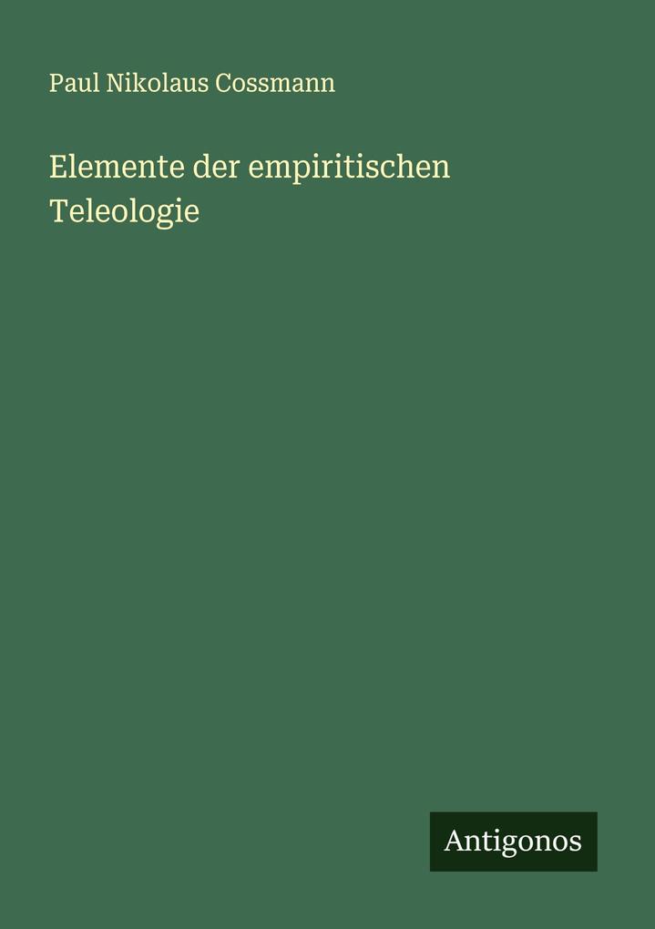 Elemente der empiritischen Teleologie