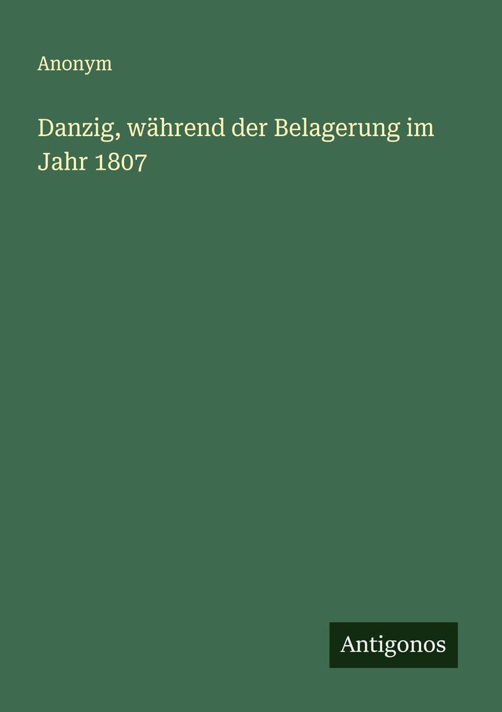 Danzig während der Belagerung im Jahr 1807