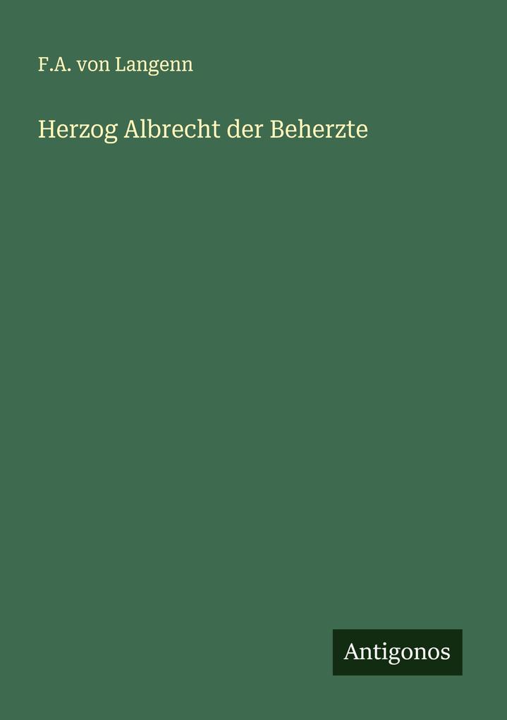 Herzog Albrecht der Beherzte
