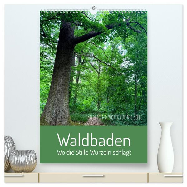 Waldbaden - Wo die Stille Wurzeln schlägt (hochwertiger Premium Wandkalender 2026 DIN A2 hoch) Kunstdruck in Hochglanz