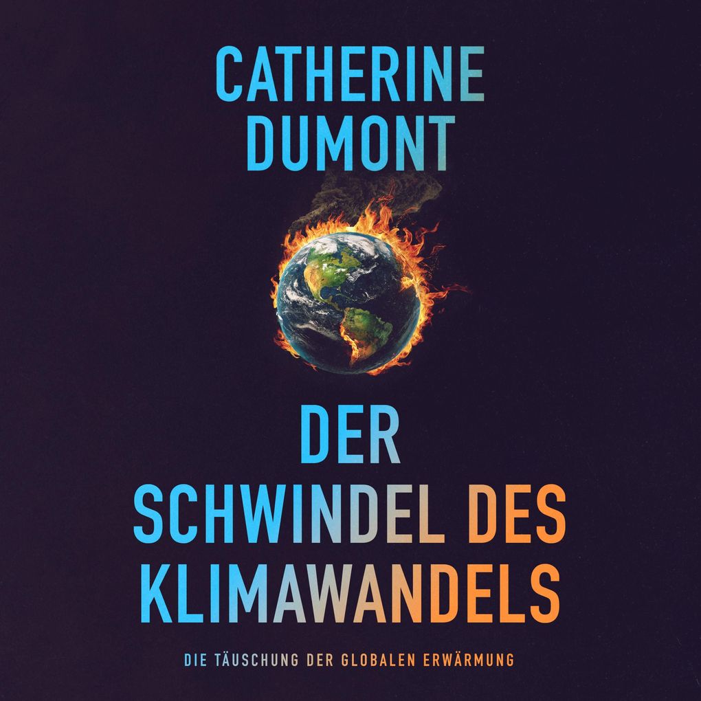 Der schwindel des klimawandels: Die täuschung der globalen erwärmung