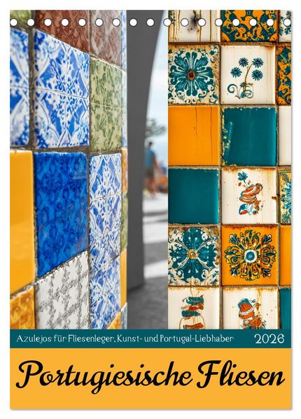Portugiesischer Fliesen - Azulejos für Fliesenleger Kunst- und Portugal-Liebhaber (Tischkalender 2026 DIN A5 hoch) CALVENDO Monatskalender