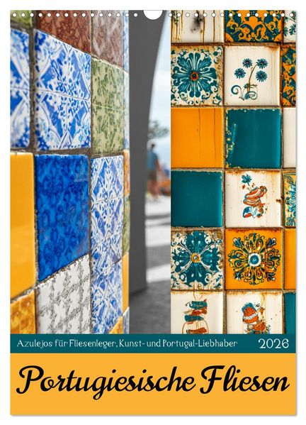 Portugiesischer Fliesen - Azulejos für Fliesenleger Kunst- und Portugal-Liebhaber (Wandkalender 2026 DIN A3 hoch) CALVENDO Monatskalender