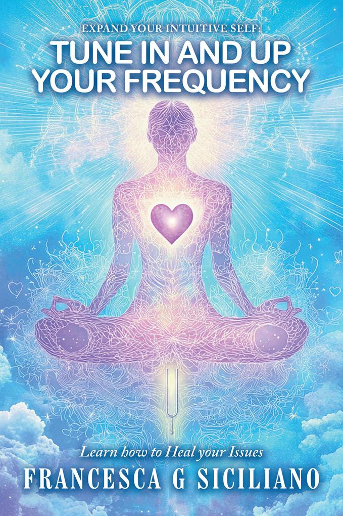 TUNE IN and Up your FREQUENCY