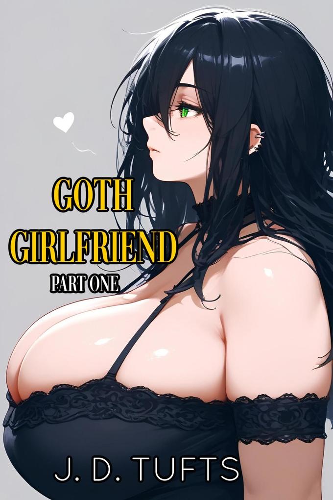 Goth Girlfriend (Part One)