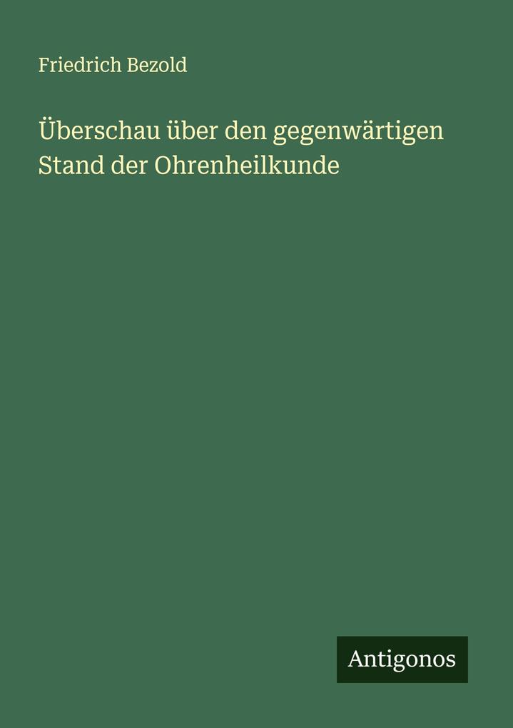 Überschau über den gegenwärtigen Stand der Ohrenheilkunde