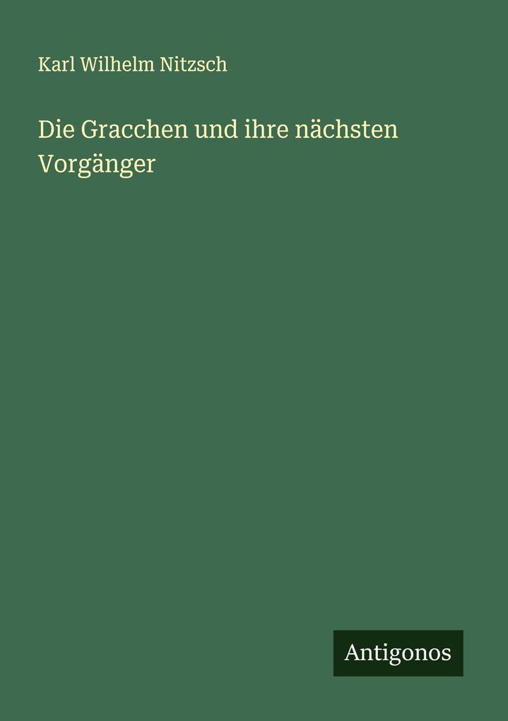 Die Gracchen und ihre nächsten Vorgänger