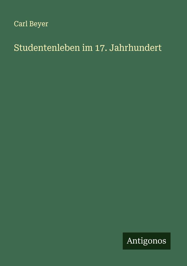 Studentenleben im 17. Jahrhundert
