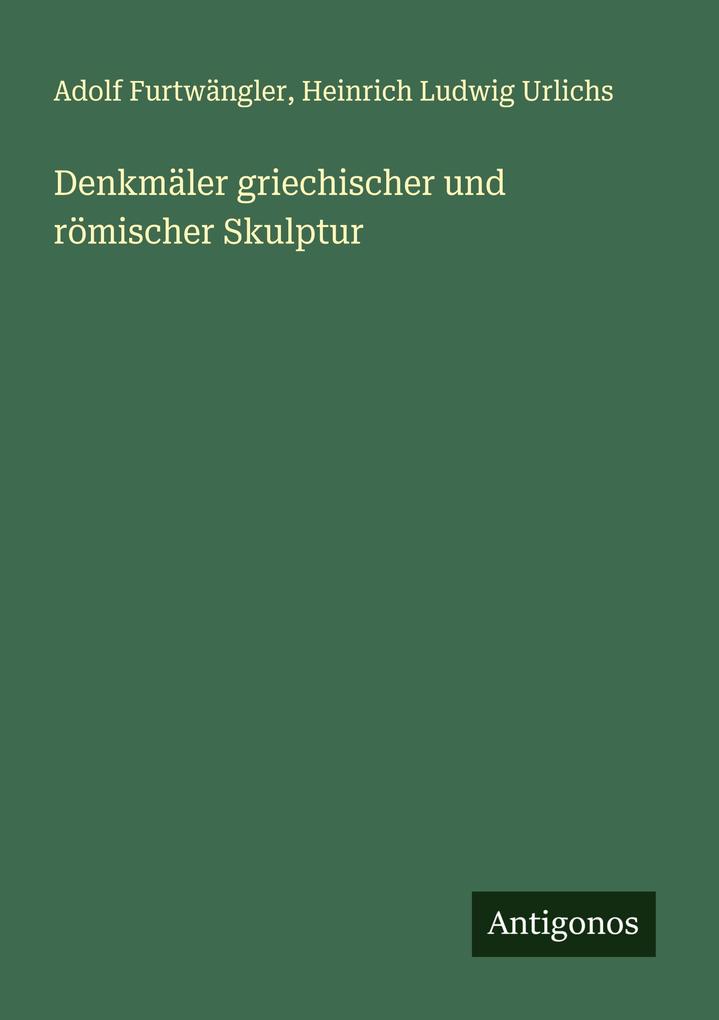 Denkmäler griechischer und römischer Skulptur