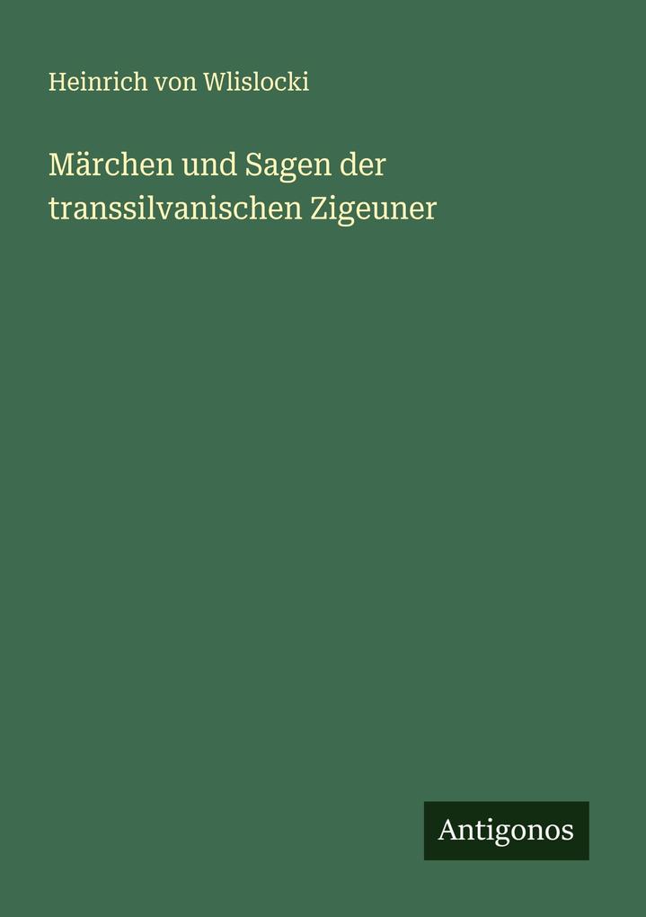 Märchen und Sagen der transsilvanischen Zigeuner
