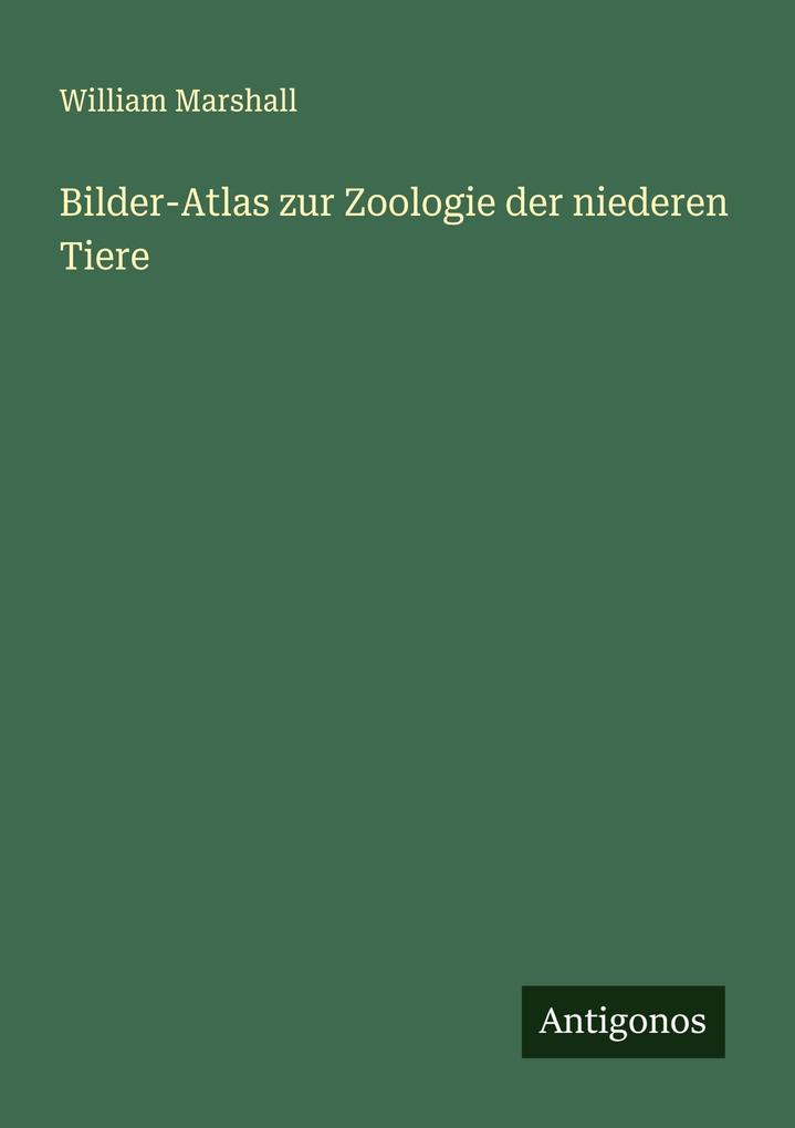 Bilder-Atlas zur Zoologie der niederen Tiere