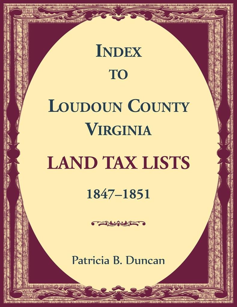 Index to Loudoun County Virginia Land Tax Lists 1847-1851