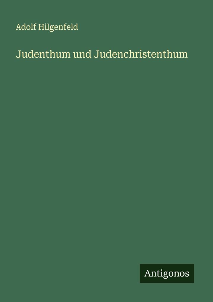 Judenthum und Judenchristenthum