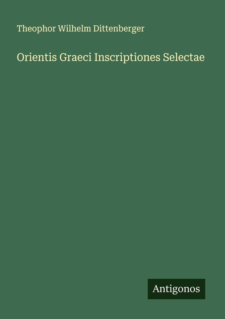 Orientis Graeci Inscriptiones Selectae