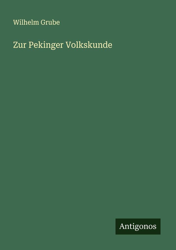 Zur Pekinger Volkskunde