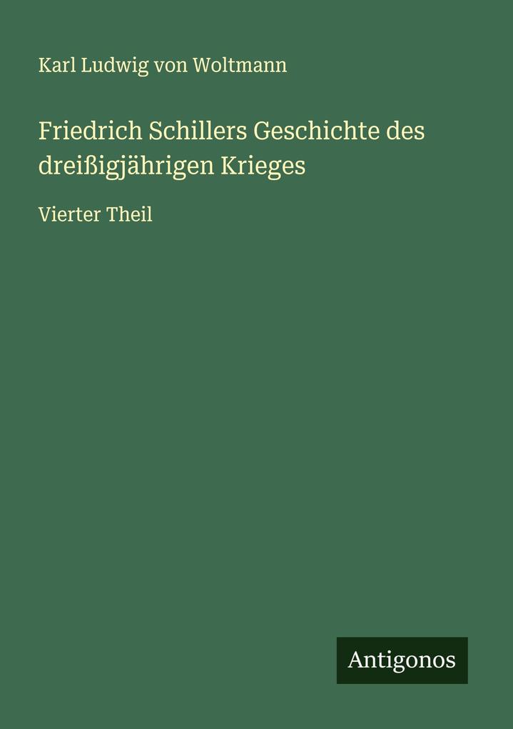 Friedrich Schillers Geschichte des dreißigjährigen Krieges