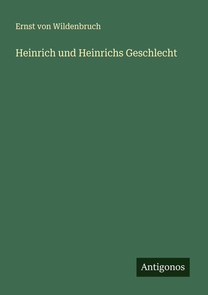 Heinrich und Heinrichs Geschlecht