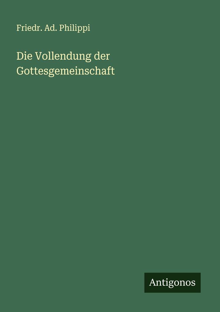 Die Vollendung der Gottesgemeinschaft