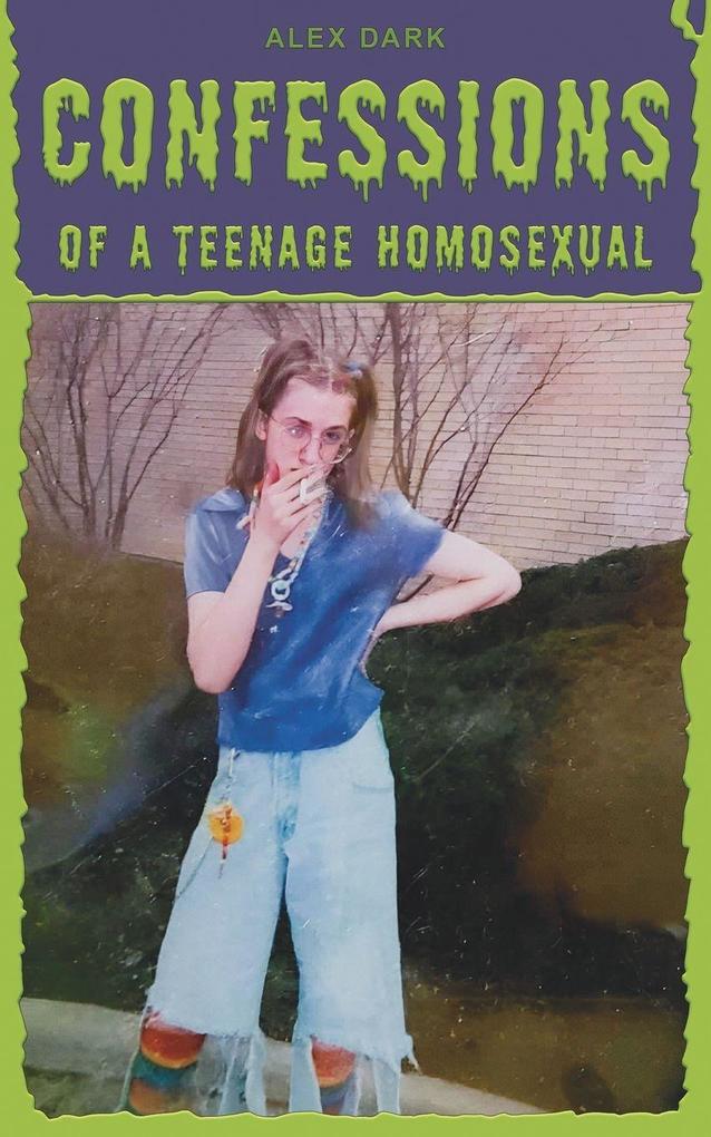 Confessions of a Teenage Homosexual