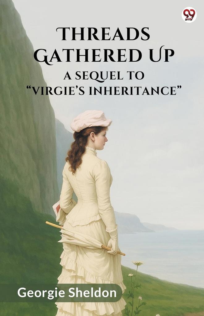 Threads Gathered Up A Sequel To Virgie s Inheritance