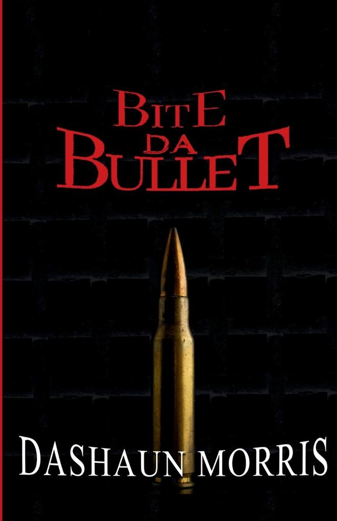 Bite Da Bullet