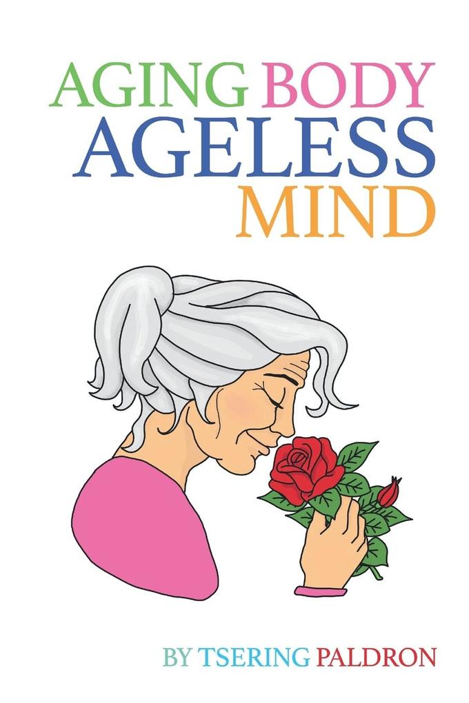 Aging Body Ageless Mind