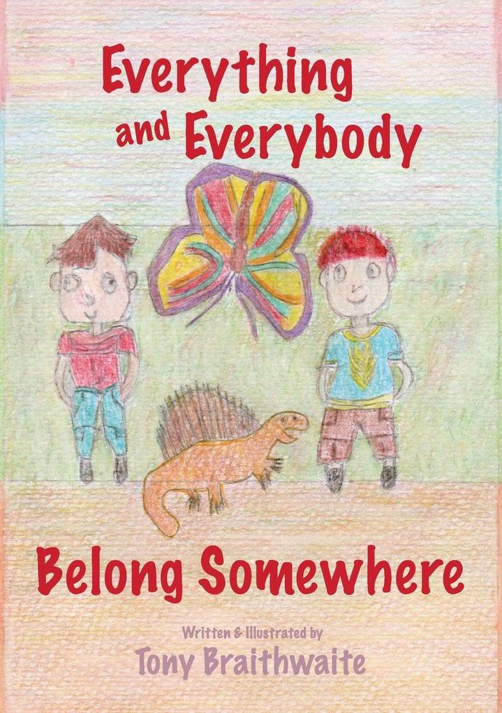 Everything and Everybody Belong Somewhere