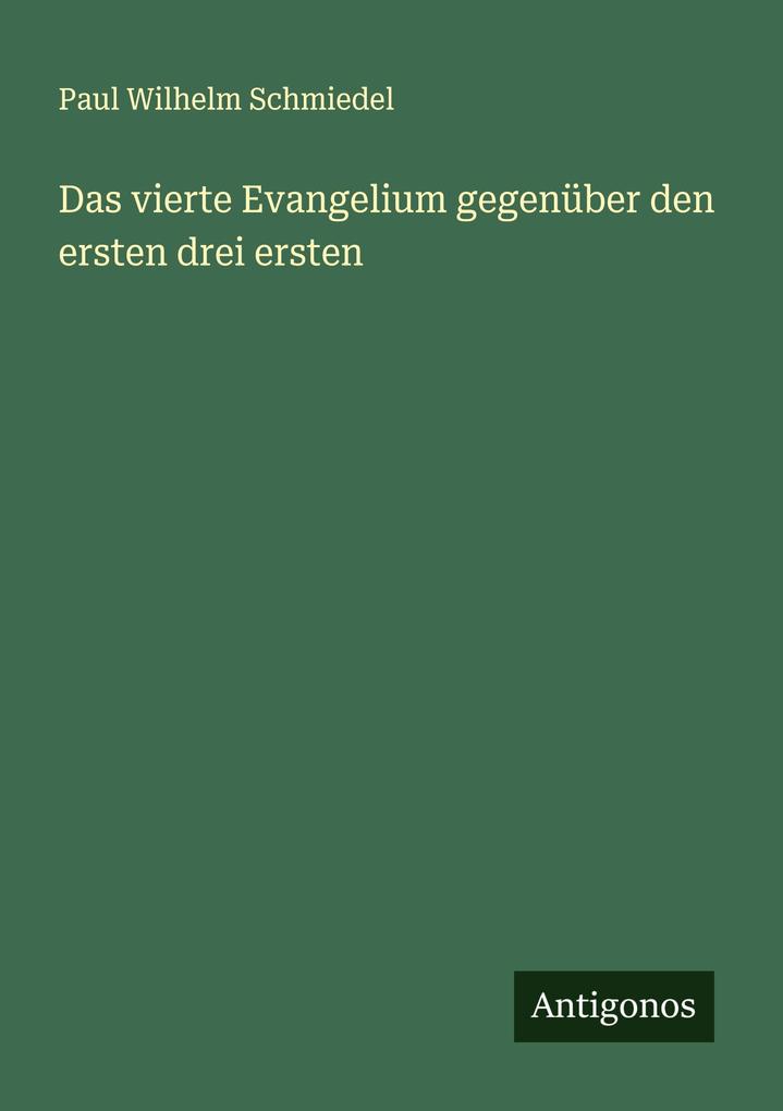 Das vierte Evangelium gegenüber den ersten drei ersten