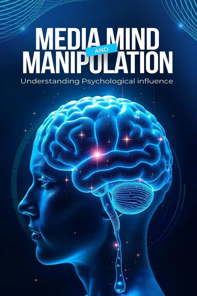 Media Mind and Manipulation