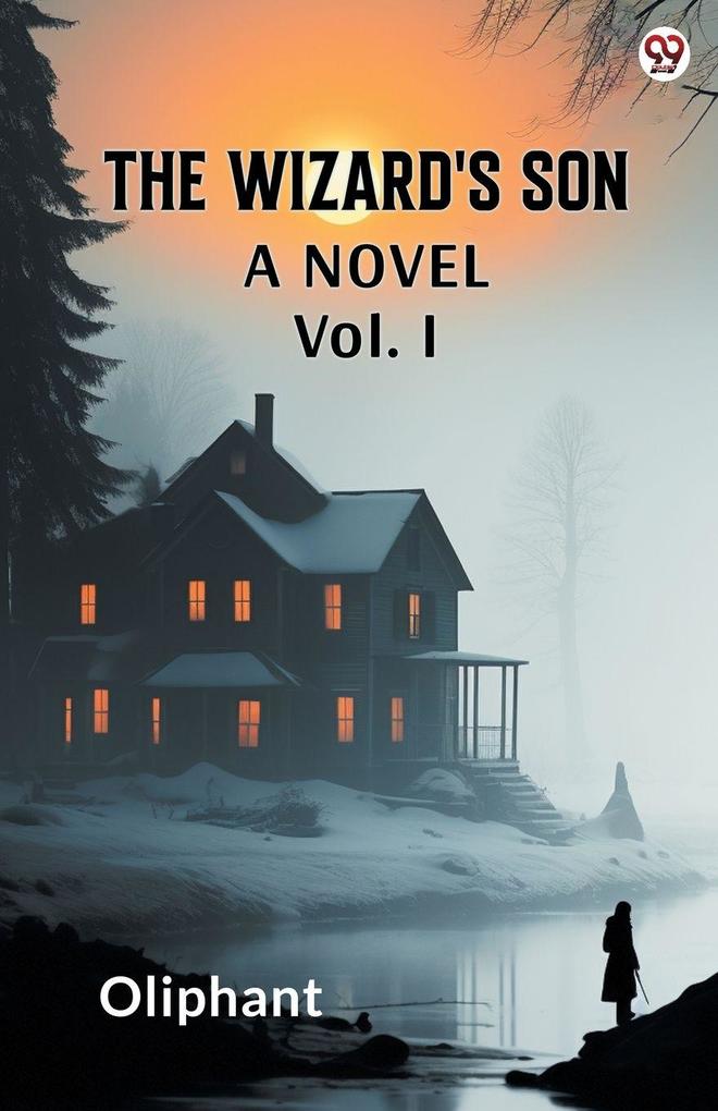 The Wizard's Son A Novel Vol. I