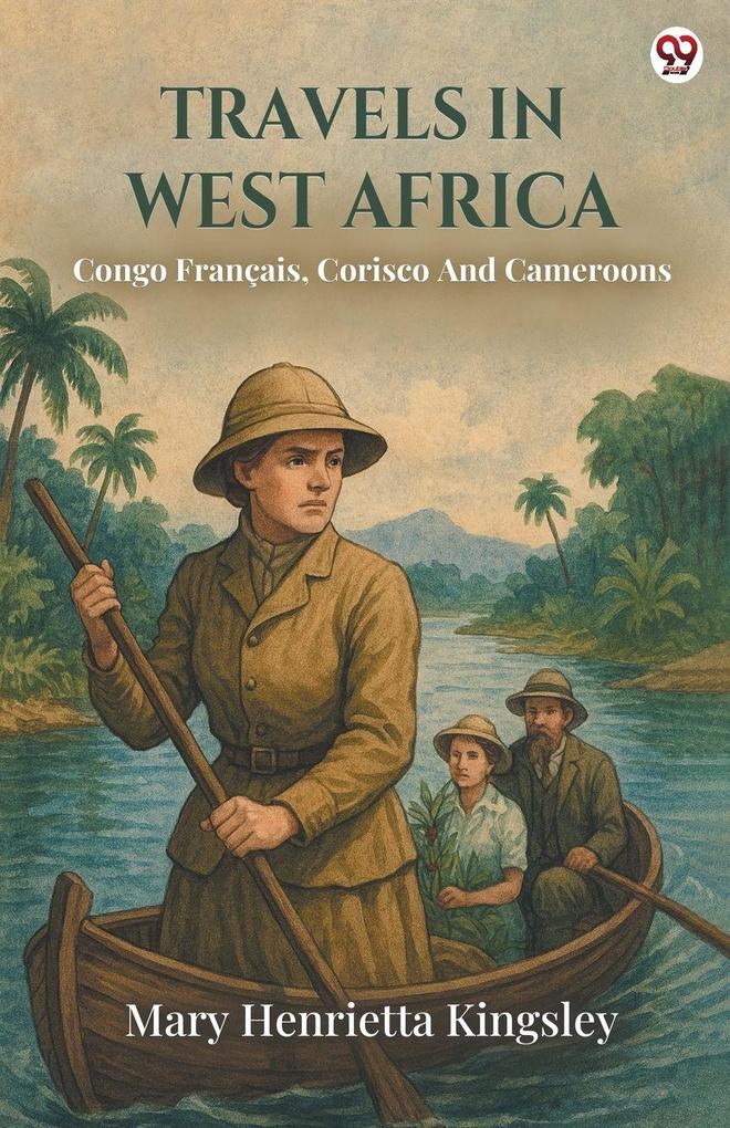 Travels In West Africa Congo Francais Corisco And Cameroons