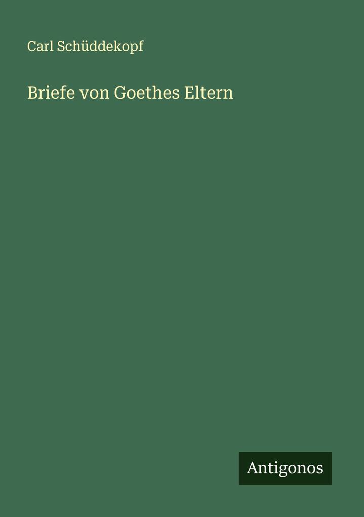 Briefe von Goethes Eltern