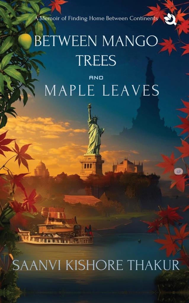 Between Mango Trees and Maple Leaves