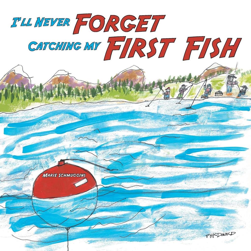 I'll Never Forget Catching my First Fish