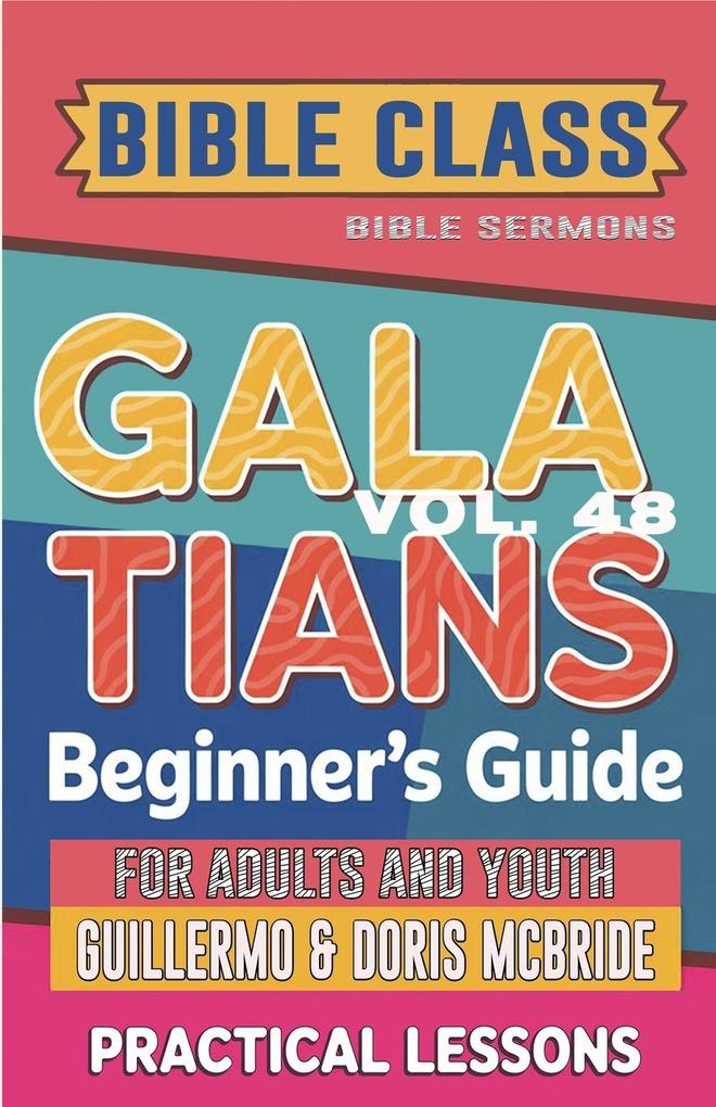 Bible Class for Adults and Youth Beginner's Guide - Galatians