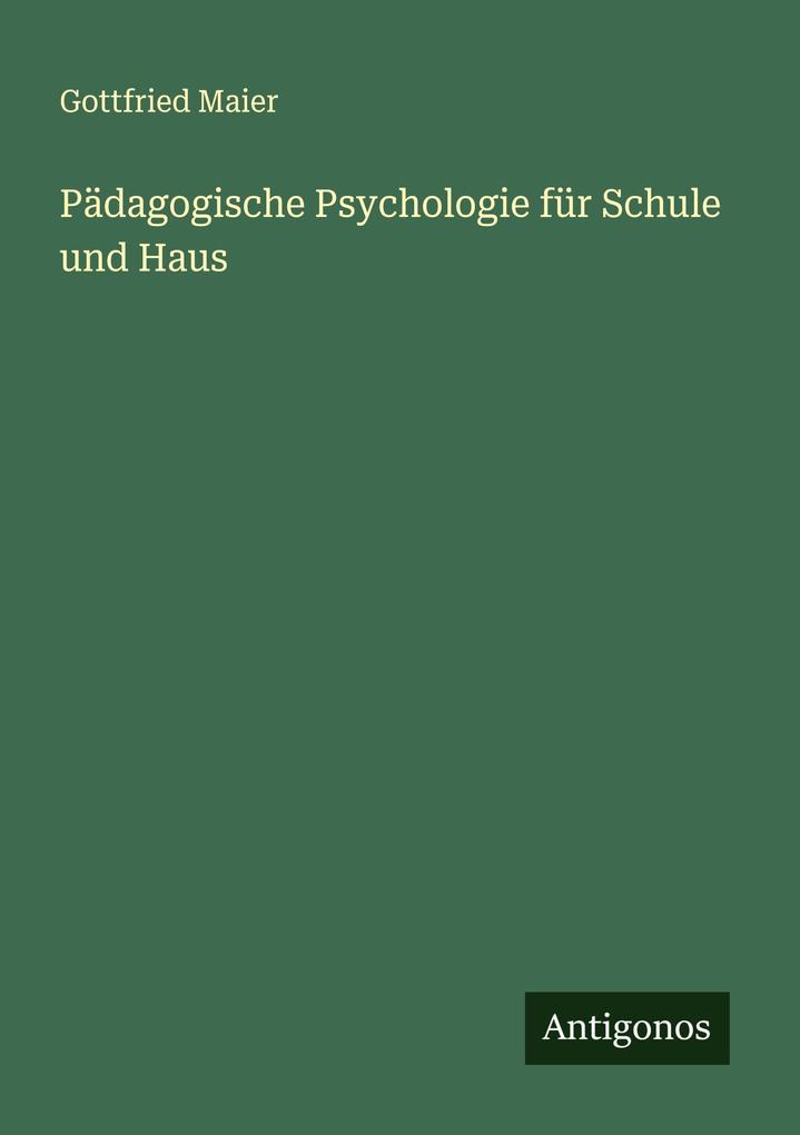Pädagogische Psychologie für Schule und Haus