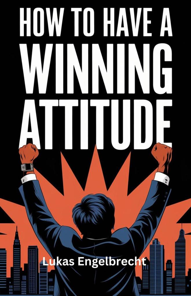 How to Have a Winning Attitude