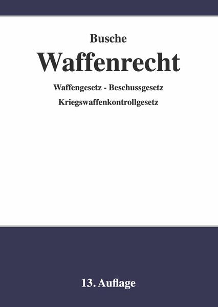Waffenrecht - Praxiswissen für Waffenbesitzer Handel Verwaltung und Justiz