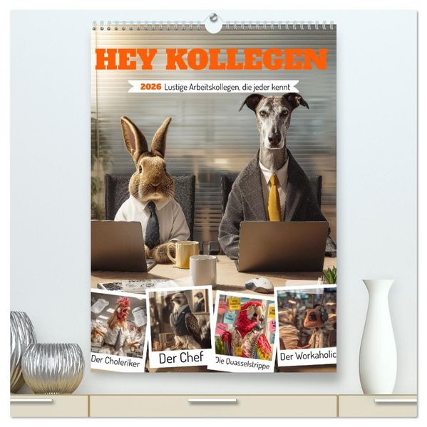 Hey Kollegen - Lustige Arbeitskollegen die jeder kennt (hochwertiger Premium Wandkalender 2026 DIN A2 hoch) Kunstdruck in Hochglanz