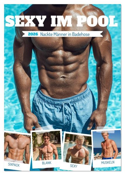 Sexy im Pool - Nackte Männer in Badehose (Tischkalender 2026 DIN A5 hoch) CALVENDO Monatskalender