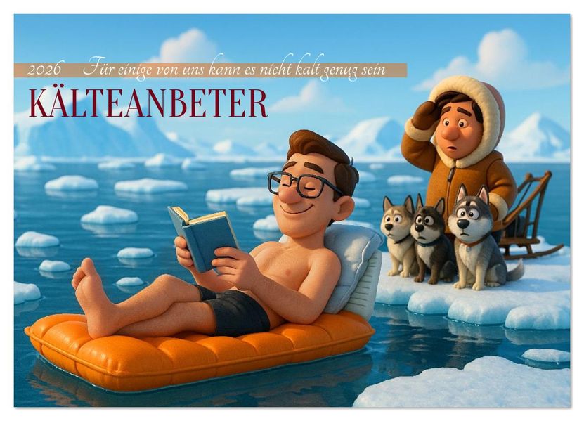 Kälteanbeter (Wandkalender 2026 DIN A2 quer) CALVENDO Monatskalender